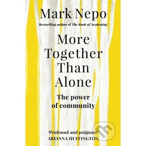 More Together Than Alone - Mark Nepo