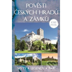 Pověsti českých hradů a zámků - Josef Pavel