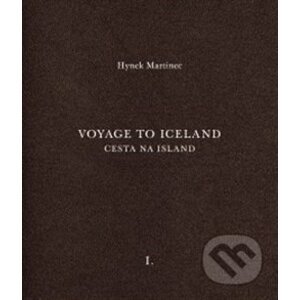 Cesta na Island/Voyage to Iceland - Hynek Martinec, Otto M. Urban (editor)