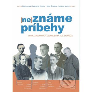 (ne)známe príbehy - Ján Golian, Rastislav Molda, René Škandík, Roland Valko