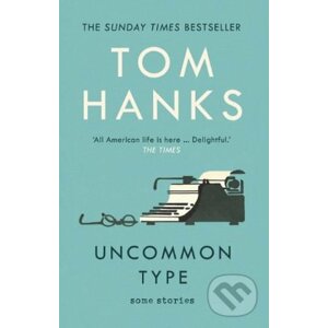 Uncommon Type - Tom Hanks