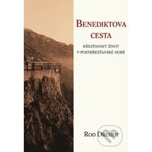 Benediktova cesta - Rod Dreher