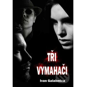 Tři vymahači - Ivan Galambica