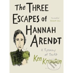 The Three Escapes of Hannah Arendt - Ken Krimstein