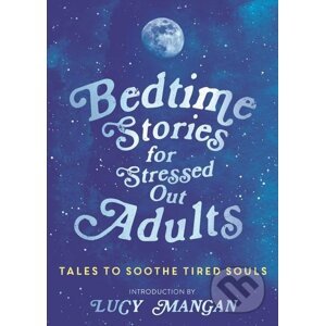 Bedtime Stories for Stressed Out Adults - Hodder and Stoughton
