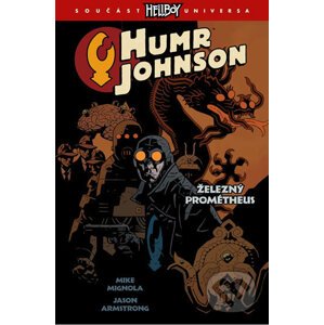Humr Johnson 1: Železný Prométheus - Mike Mignola, Jason Armstrong