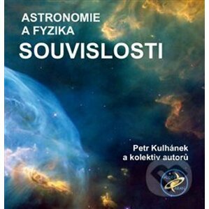 Souvislosti - Astronomie a fyzika - Petr Kulhánek