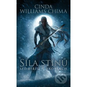 Síla stínů - Cinda Williams Chima
