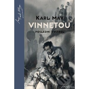 Vinnetou: Poslední výstřel - Karl May, Zdeněk Burian (ilustrácie)