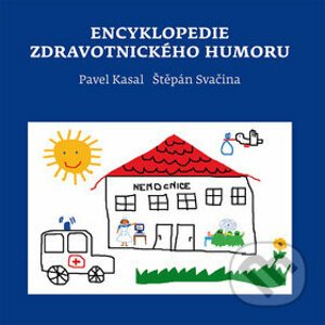 Encyklopedie zdravotnického humoru - Pavel Kasal, Štěpán Svačina
