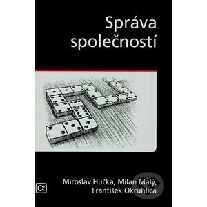 Správa společností - Miroslav Hučka, Milan Malý, František Okruhlica