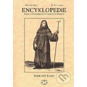 Encyklopedie řádů a kongregací v českých zemích III/2. svazek - Milan M. Buben