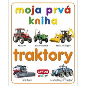 Moja prvá kniha Traktory - INFOA