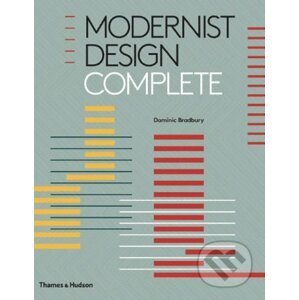 Modernist Design Complete - Dominic Bradbury