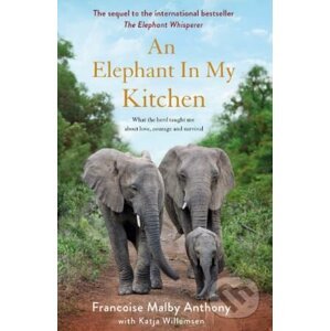 An Elephant in My Kitchen - Françoise Malby-Anthony, Katja Willemsen