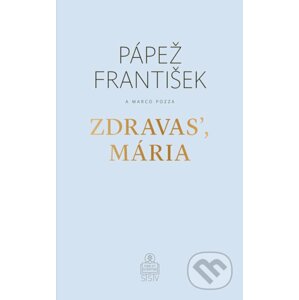 Zdravasʼ, Mária - Jorge Mario Bergoglio – pápež František, Marco Pozza