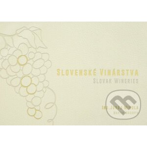 Slovenské vinárstva / Slovak Wineries - Juraj Mikula, Martin Masaryk