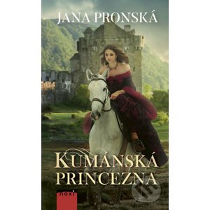 Kumánska princezna - Jana Pronská