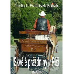 Skvělé prázdniny v Píči - František Jindřich Bobák