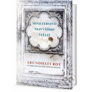 Ministerstvo nejvyššího štěstí - Arundhati Roy