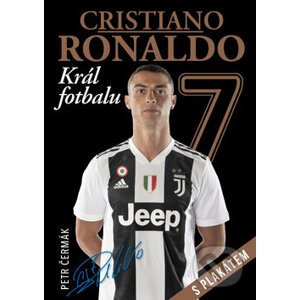 Cristiano Ronaldo - Král fotbalu - Petr Čermák