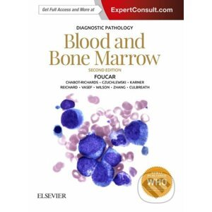 Diagnostic Pathology: Blood and Bone Marrow - Kathryn Foucar, Devon Chabot-Richards a kol.