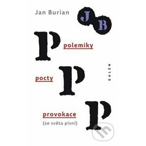 Polemiky, pocty, provokace - Jan Burian
