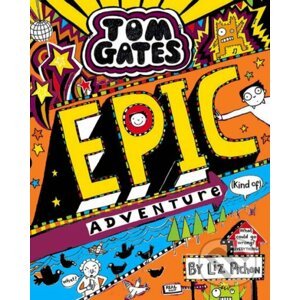 Tom Gates Epic Adventure (kind of) - Liz Pichon