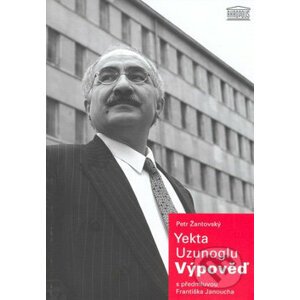 Yekta Uzunoglu: Výpověď - Petr Žantovský