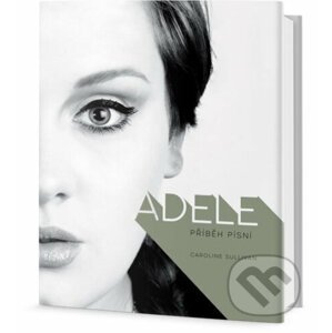 Adele - Příběh písní - Caroline Sulllivan