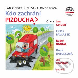 Kdo zachrání Pižďucha - Jan Onder,Zuzana Onderová
