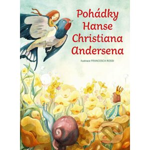 Pohádky Hanse Christiana Andersena - Hans Christian Andersen, Francesca Rossi (ilustrátor)