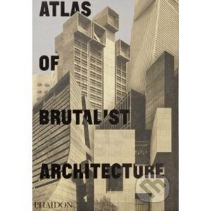 Atlas of Brutalist Architecture - Phaidon