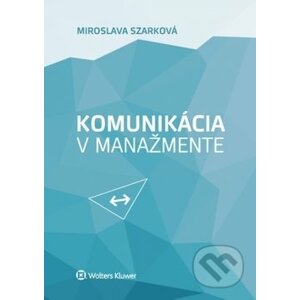 Komunikácia v manažmente - Miroslava Szarková