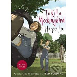 To Kill a Mockingbird - Harper Lee, Fred Fordham