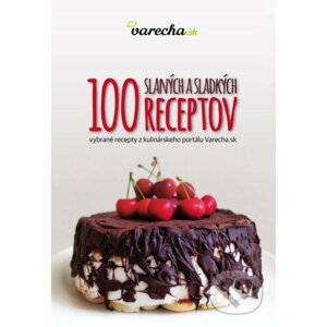 100 slaných a sladkých receptov - Kolektiv
