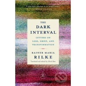 The Dark Interval - Rainer Maria Rilke