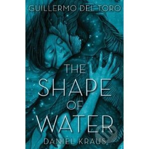 The Shape of Water - Chuck Hogan Gullermo, Toro Del