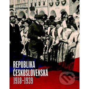 Republika Československá 1918-1939 - Dagmar Hájková, Pavel Horák