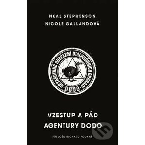 Vzestup a pád agentury DODO - Neal Stephenson, Nicole Galland