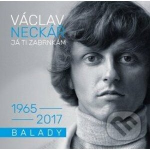 Václav Neckář: Já ti zabrnkám (balady) - Václav Neckář
