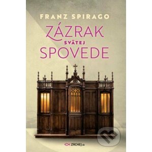 Zázrak svätej spovede - Franz Spirago