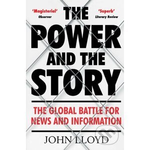 The Power and the Story - John Lloyd