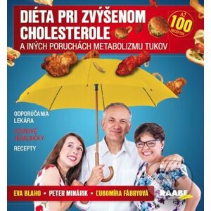 Diéta pri zvýšenom cholesterole a iných poruchách metabolizmu tukov - Eva Blaho, Peter Minárik, Ľubomíra Fábryová
