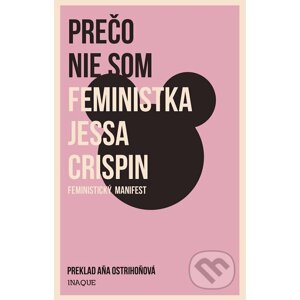 Prečo nie som feministka - Jessa Crispin