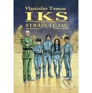 IKS Strážci času - Vlastislav Toman, Michal Kocián (Ilustrácie), Vladimír Bican (Ilustrácie)