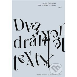Dva dramatické texty - David Zábranský