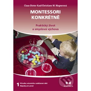 Montessori konkrétně 1 - Claus-Dieter Kaul
