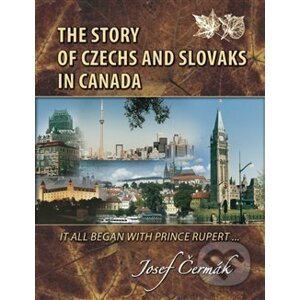 The Story of Czechs and Slovaks in Canada - Josef Čermák