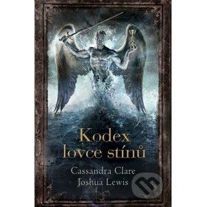 E-kniha Kodex lovce stínů - Cassandra Clare, Joshua Lewis